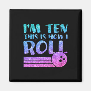 Kids 10th Birthday Girls Bowling Gift - I'm 10 Thi Magnet