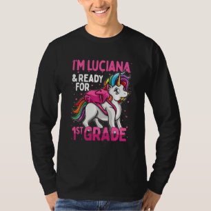 Kids 1st Grader Unicorn I'm Luciana And Ready For T-Shirt