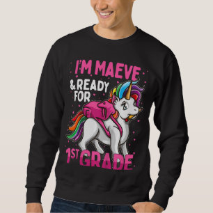 Kids 1st Grader Unicorn I'm Maeve And Ready For Fi Sweatshirt