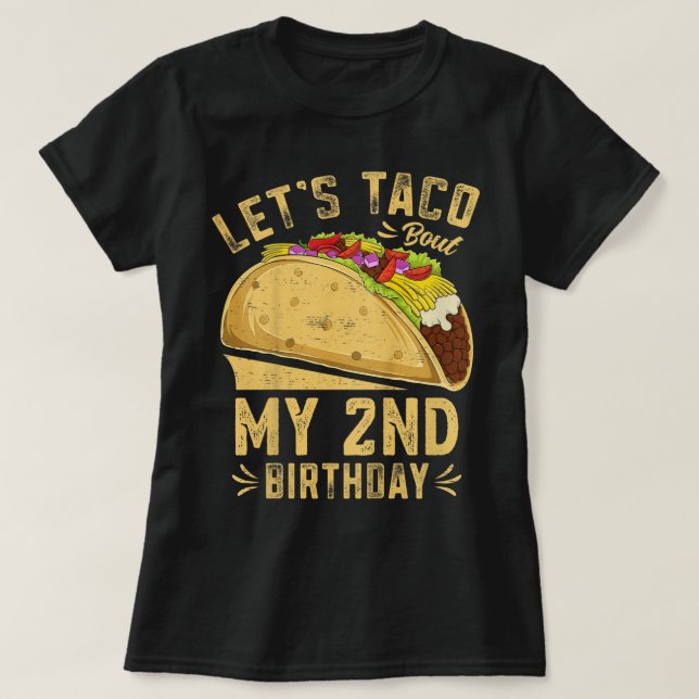Kids 2 Year Old Funny Let's Taco Bout My 2nd Birth T-Shirt (Design Front)