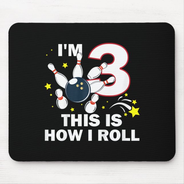 Kids 3rd Birthday Bowling I'm 3 This Is How I Roll Mouse Pad (Front)