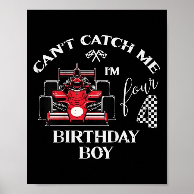 Kids 4th Birthday Race Car Bday Boy Cant Catch Me  Poster (Front)
