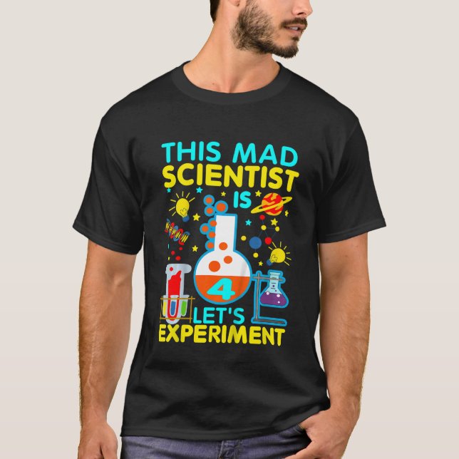 Kids 4th Birthday This Mad Scientist Is 4 Let's Ex T-Shirt (Front)