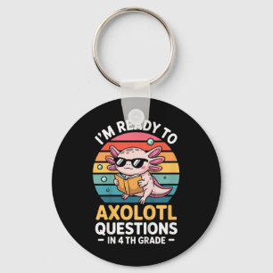 Kids 4th Grade Im Ready To Axolotl Questions In 4t Key Ring