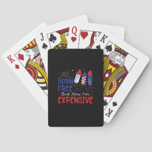 Kids 4th Of July Born Free But Now I'm Expensive T Playing Cards
