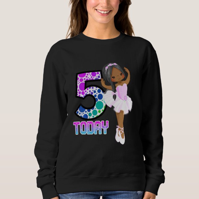 Kids 5 Today Little Girls Ballet Birthday Black Gi Sweatshirt (Front)