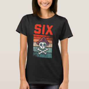 Kids 6 Year Old 6th Birthday Pirate Party Boys Gir T-Shirt