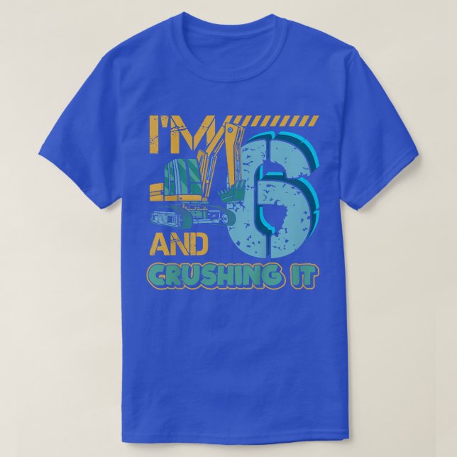 Kids 6 Year Old Excavator Tractor Truck I'm Crushi T-Shirt (Design Front)