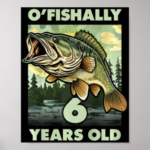 Kids 6 Year Old Fisherman O'fishally 6 Fishing 6th Poster