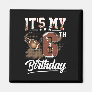 Kids 6 Year Old It's My 6th Birthday Football Them Magnet