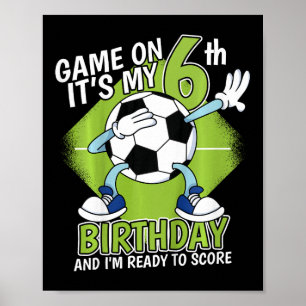 Kids 6 Year Old Soccer Player Boy Birthday 6th Bda Poster