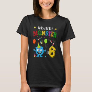 Kids 6 Year Old This Little Monster Is 6th Birth T-Shirt