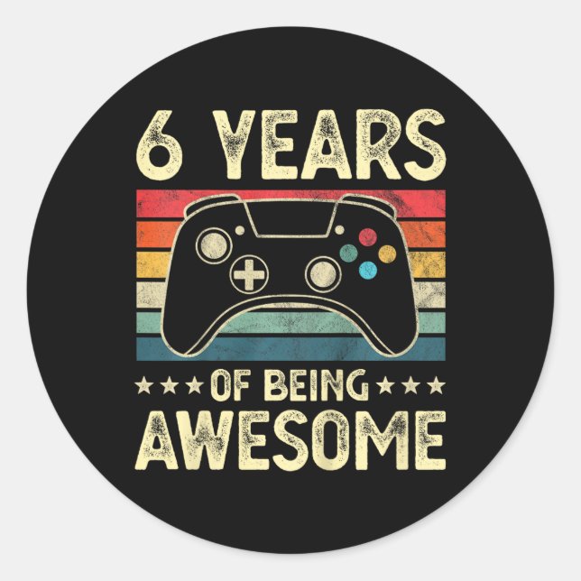 Kids 6 Years Old Awesome Video Game 6th Birthday B Classic Round Sticker (Front)