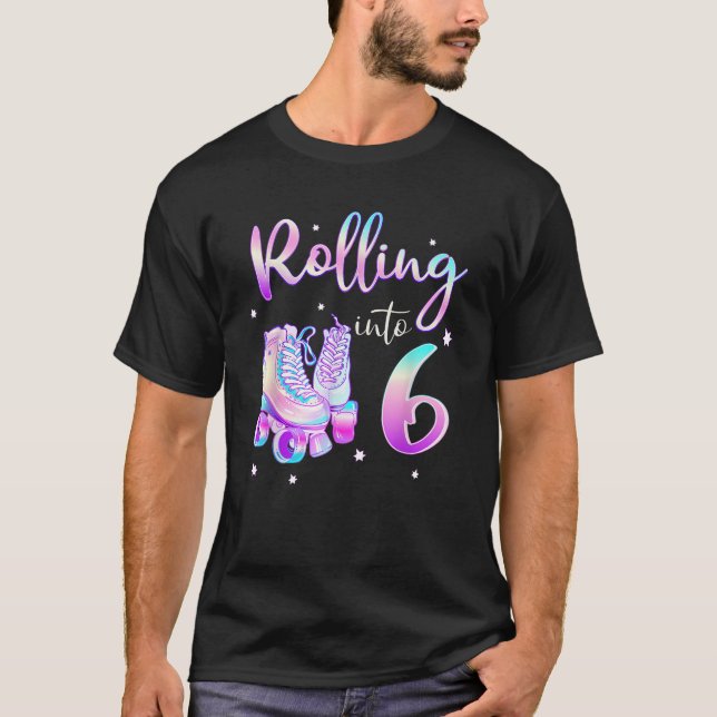 Kids 6 Years Old Birthday Girls Rolling Into 6th B T-Shirt (Front)