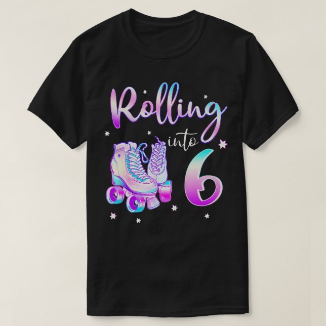 Kids 6 Years Old Birthday Girls Rolling Into 6th B T-Shirt (Design Front)