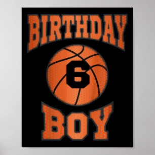 Kids 6 Years Old Boy 6th Birthday  Basketball Them Poster