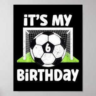 Kids 6 Years Old Soccer 6th Birthday Player Kids B Poster