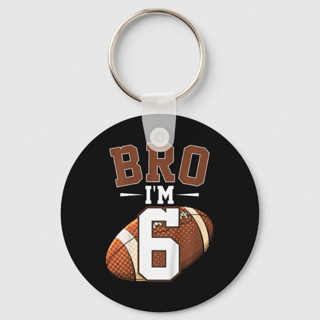 Kids 6th Birthday Football Player Bro I'm 6 Years  Key Ring (Front)