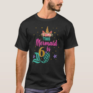 Kids 6th Birthday Girl Unicorn  Mermaid 6 Years Ol T-Shirt
