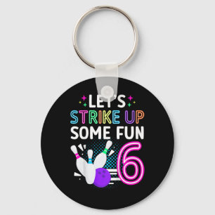 Kids 6th Birthday Party Bowling Girl 6 Year Old Bo Key Ring