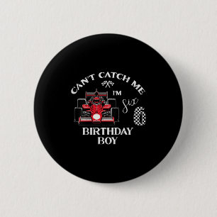 Kids 6th Birthday Race Car Bday Boy Cant Catch Me 6 Cm Round Badge