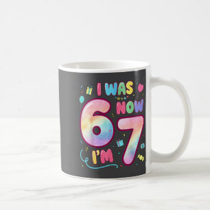 Kids 7 Year Old Birthday I Was 6 Now I'm 7 Funny 6 Coffee Mug