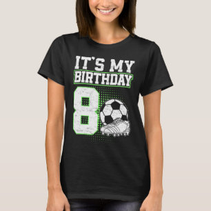 Kids 8 Year Old Soccer Boy Its My 8th Birthday Soc T-Shirt