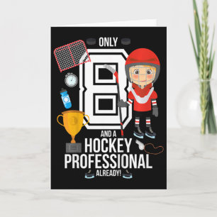 Kids 8th Birthday Boy only 8 And A Hockey Pro Alre Card