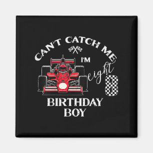 Kids 8th Birthday Race Car Bday Boy Cant Catch Me Magnet