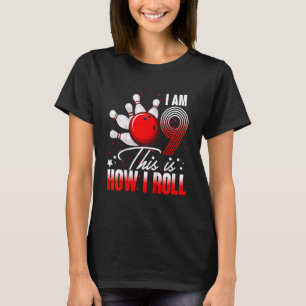 Kids 9 Year Old Bowling Birthday Party How I Rol T-Shirt