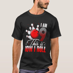 Kids 9 Year Old Bowling Birthday Party   How I Rol T-Shirt