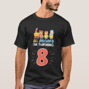 Kids All Aboard I'm Turning 8 Train With Animals 8 T-Shirt