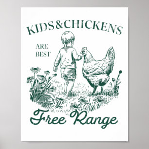 Kids And Chickens Are Best Free Range, Home Sweet Poster