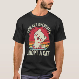 Kids Are Overrated Adopt A Cat Cute Cat T-Shirt