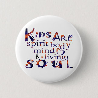 Kids Are SpiritBodyMindSoul Esp 6 Cm Round Badge