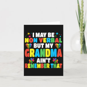 Kids Autism I May Be Non Verbyl But My Grandma Ain Card