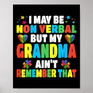 Kids Autism I May Be Non Verbyl But My Grandma Ain Poster