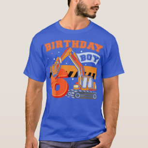 Kids B-Day Boy 6 Years Old Digger Builder Construc T-Shirt