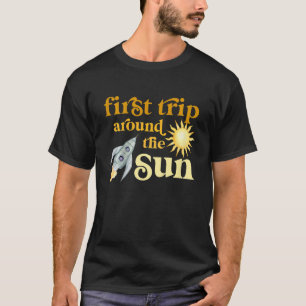 Kids Baby Outer Space 1st Birthday First Trip Arou T-Shirt