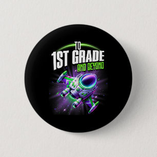 Kids Back To School To First 1st Grade And Beyond 6 Cm Round Badge