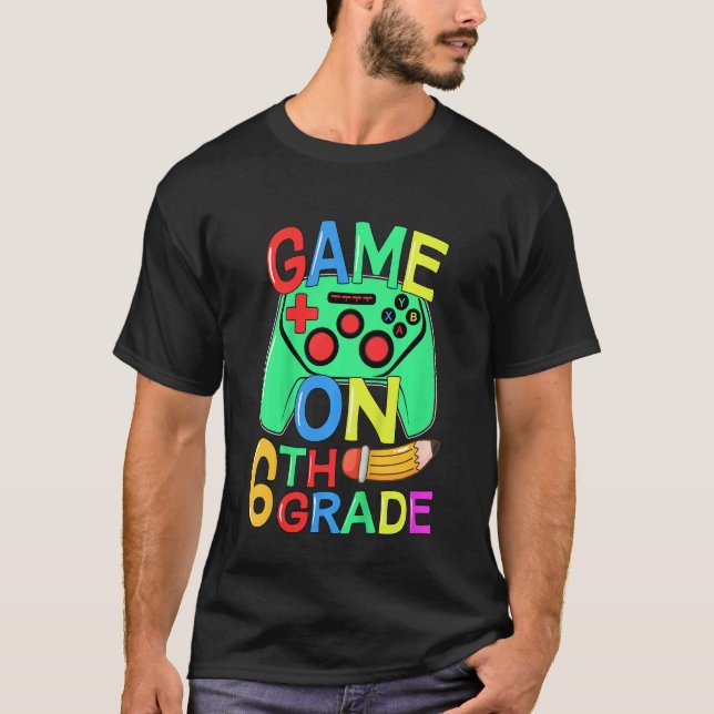 Kids Back To School Video Gamer 6th Grade Game On  T-Shirt (Front)