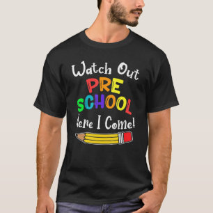 Kids Back To School Watch Out Preschool Here I Com T-Shirt