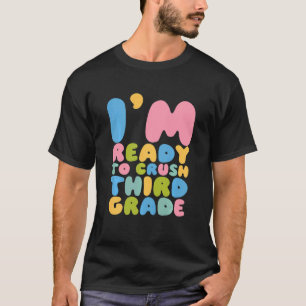 Kids Better School Design I'm Ready To Crush Thir T-Shirt