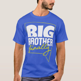Kids Big Brother Finally I Older Brother I Big Bro T-Shirt