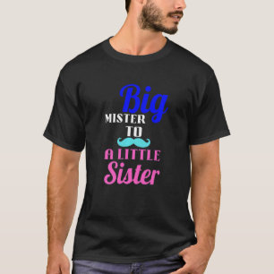 Kids Big Mister To A Little Sister Big Brother Uni T-Shirt