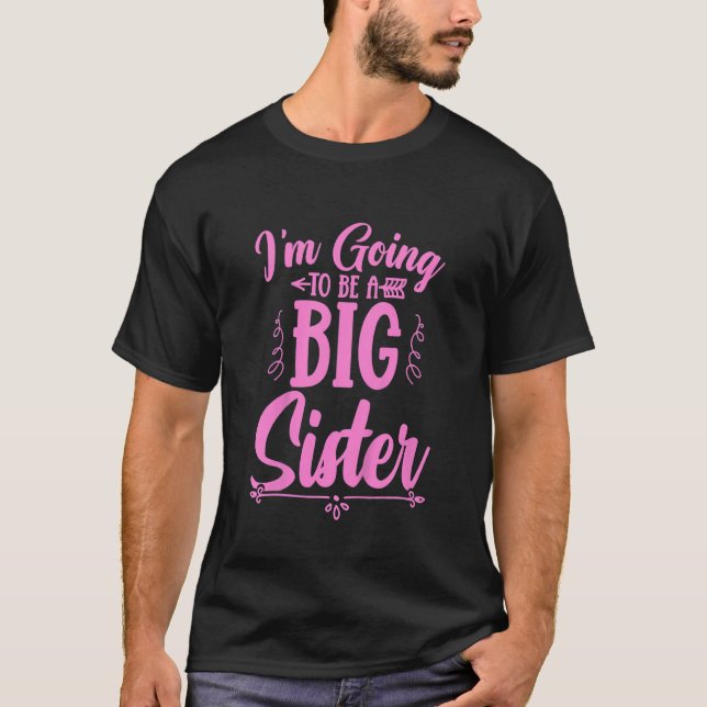 Kids Big Sis Pregnancy Announcement I'm Going To B T-Shirt (Front)