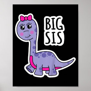 Kids Big Sister Dinosaur Sis Super Cute Dino Bront Poster