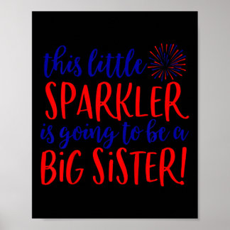 Kids Big Sister Sparkler 4th Of July Pregnancy Ann Poster