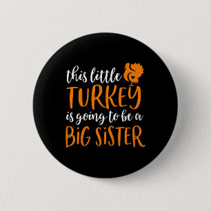 Kids Big Sister Thanksgiving Pregnancy Announcemen 6 Cm Round Badge