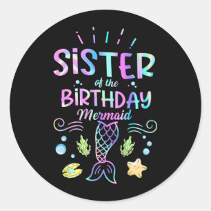 Kids Birthday Mermaid Quote For A Sister Of A Classic Round Sticker